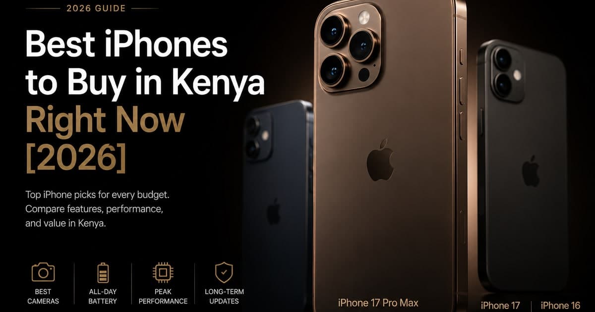 Best iPhones to Buy in Kenya Right Now [2026 Guide] | iTey Store Kenya